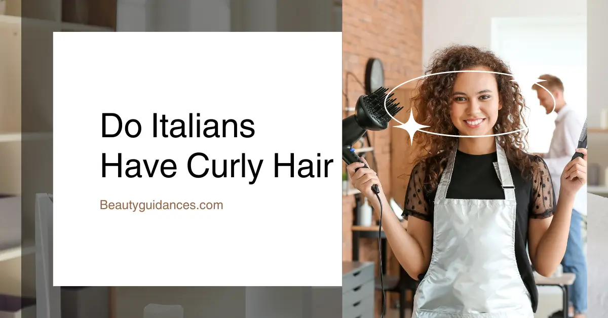 Do Italians Have Curly Hair