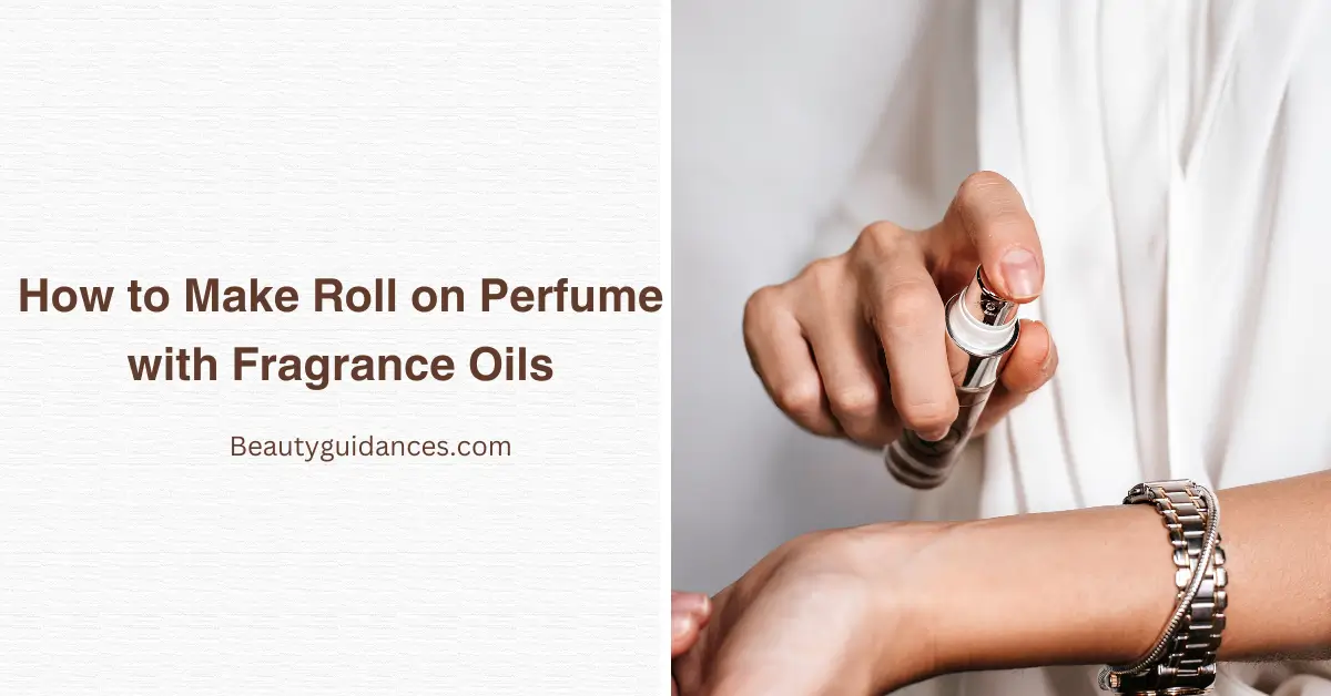 How to Make Roll on Perfume with Fragrance Oils